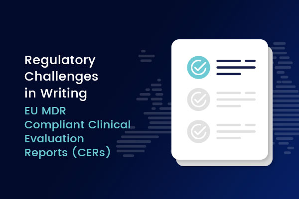 Feature - Regulatory Challenges Writing EU MDR Compliant CERs