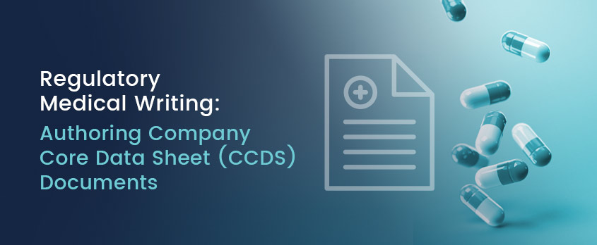 Regulatory Medical Writing - Authoring Company Core Data Sheet CCDS - Celegence