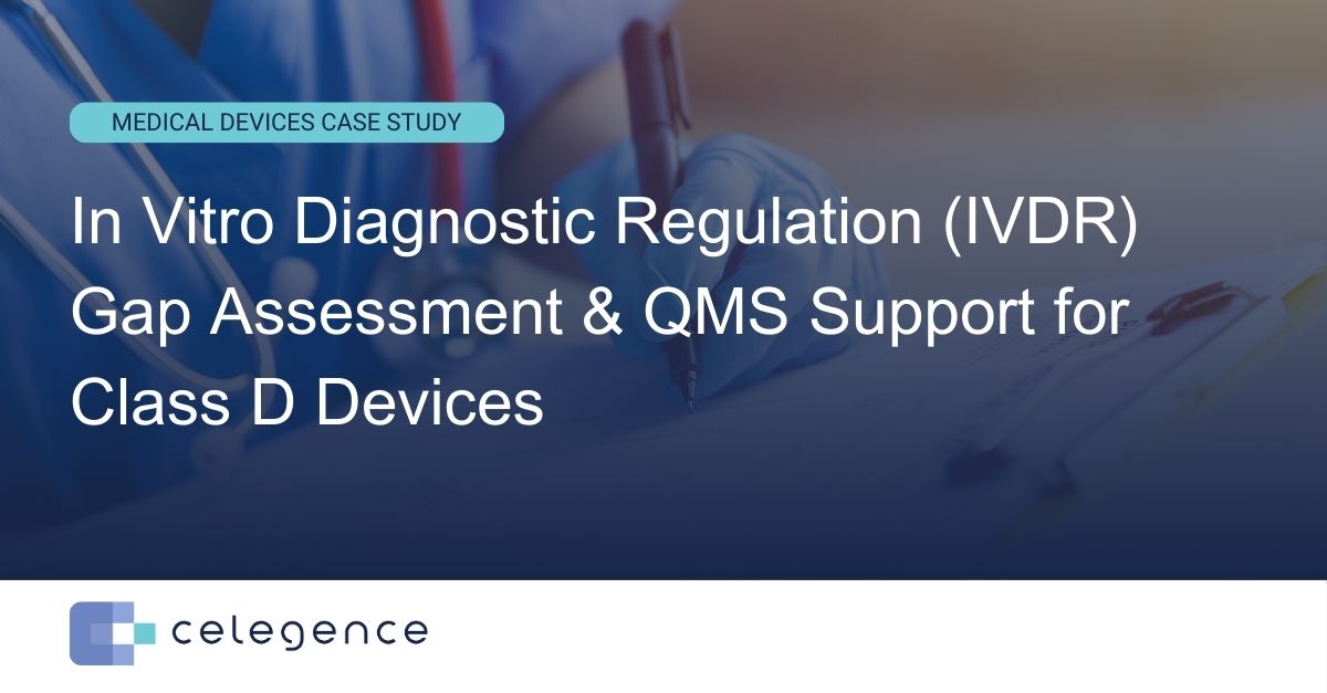 IVDR Gap Assessment & QMS Support for Class D Devices | Celegence