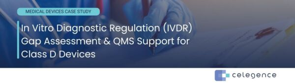 IVDR Gap Assessment & QMS Support for Class D Devices | Celegence