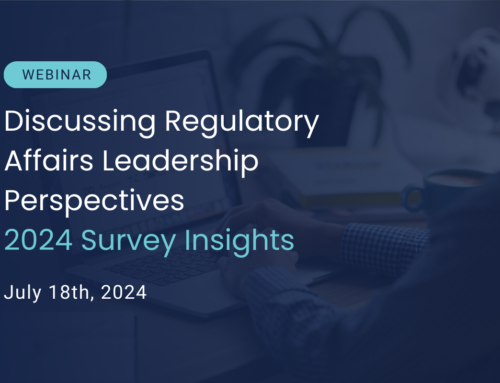 Discussing Regulatory Affairs Leadership Perspectives – 2024 Survey Insights