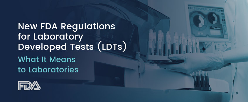 FDA Regulatations Laboratory Developed Test - LDTs