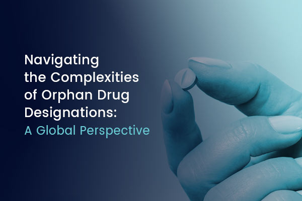 Feature - Navigating the Complexities of Orphan Drug Designations- A Global Perspective - Celegence