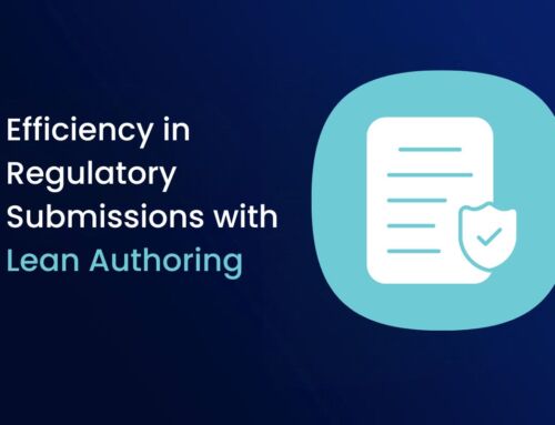 Efficiency in Regulatory Submissions with Lean Authoring: Save Time, Improve Compliance, and Streamline Global Regulatory Documentation Processes